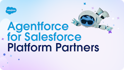 Salesforce、パートナーのAIエージェント事業化を加速する「Agentforce for ISV」発表